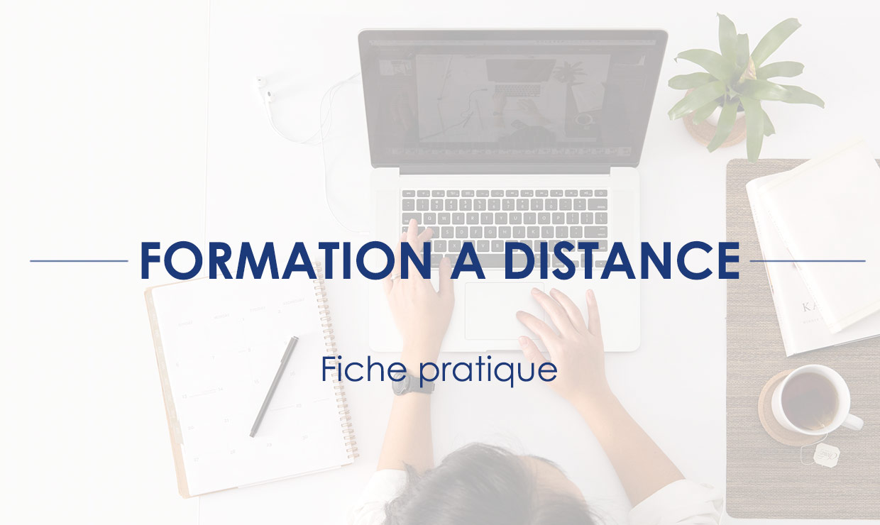Fiche pratique pour la formation à distance : Equipement, procédures et organisation